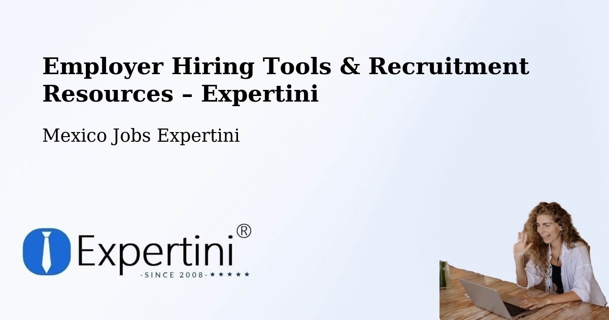 Employer Hiring Tools & Recruitment Resources – Azteca - Azteca, Mexico Jobs Expertini